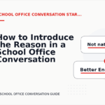 How to Introduce the Reason in a School Office Conversation