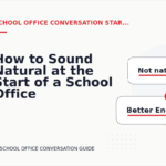 How to Sound Natural at the Start of a School Office Conversation