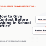 How to Give Context Before Asking in School Office Conversation English
