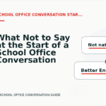 What Not to Say at the Start of a School Office Conversation