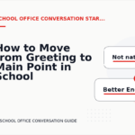 How to Move from Greeting to Main Point in School Office Conversation English