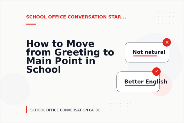 How to Move from Greeting to Main Point in School Office Conversation English How to Move from Greeting to Main Point in School Office Conversation English