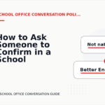 How to Ask Someone to Confirm in a School Office Conversation