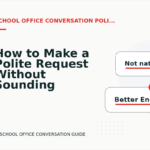 How to Make a Polite Request Without Sounding Demanding in School Office Conversation English