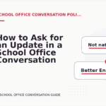 How to Ask for an Update in a School Office Conversation