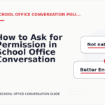 How to Ask for Permission in School Office Conversation English