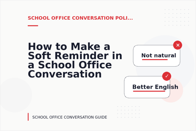How to Make a Soft Reminder in a School Office Conversation How to Make a Soft Reminder in a School Office Conversation