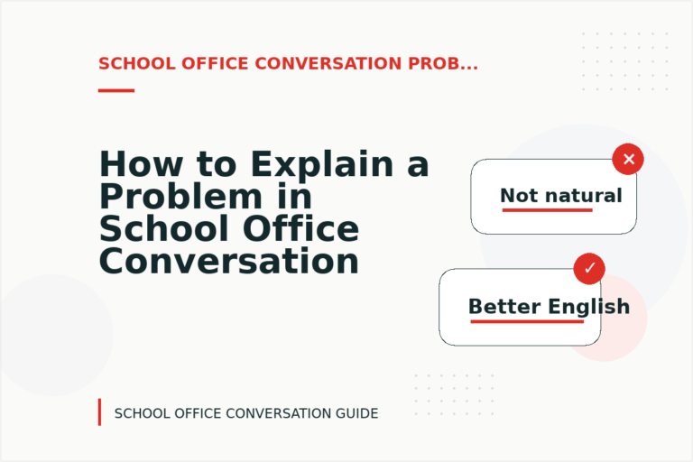 How to Explain a Problem in School Office Conversation English How to Explain a Problem in School Office Conversation English