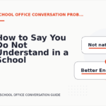How to Say You Do Not Understand in a School Office Conversation