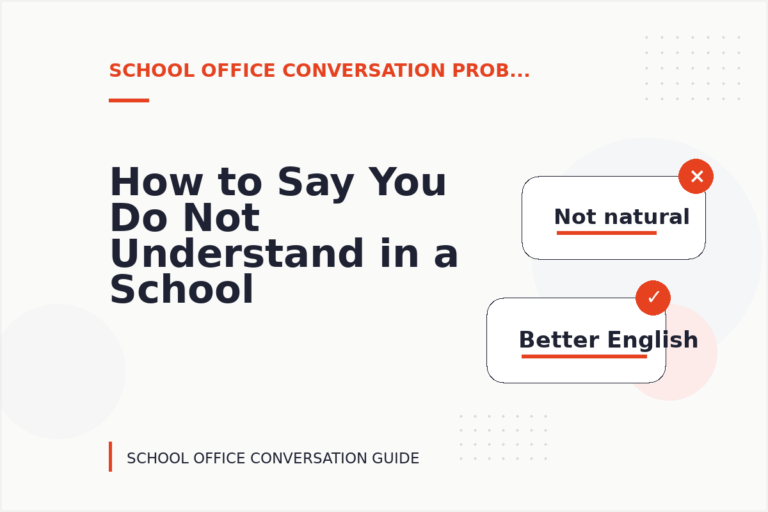How to Say You Do Not Understand in a School Office Conversation How to Say You Do Not Understand in a School Office Conversation