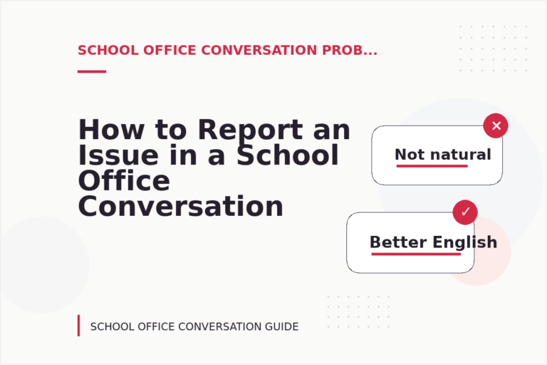 How to Report an Issue in a School Office Conversation How to Report an Issue in a School Office Conversation