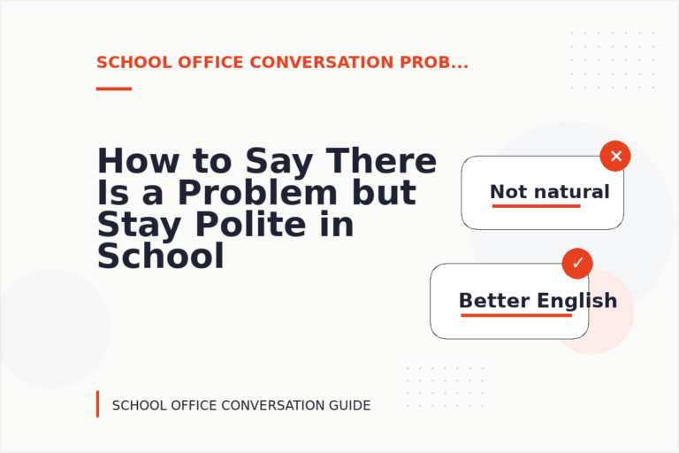How to Say There Is a Problem but Stay Polite in School Office Conversation English How to Say There Is a Problem but Stay Polite in School Office Conversation English