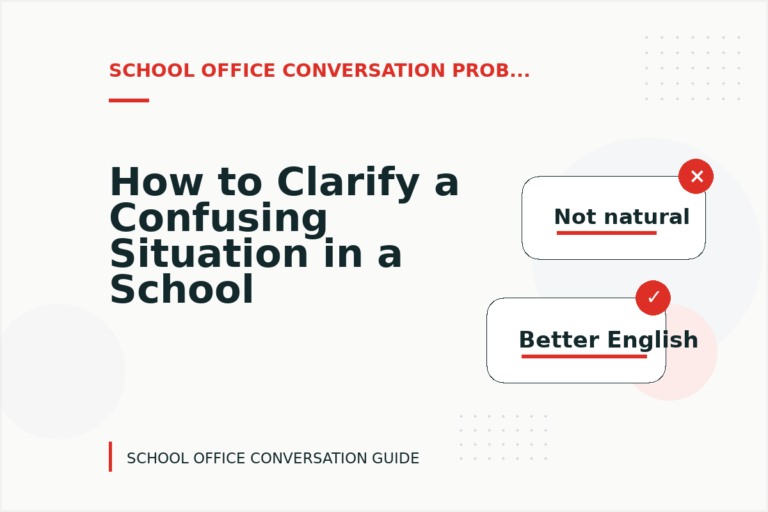 How to Clarify a Confusing Situation in a School Office Conversation How to Clarify a Confusing Situation in a School Office Conversation