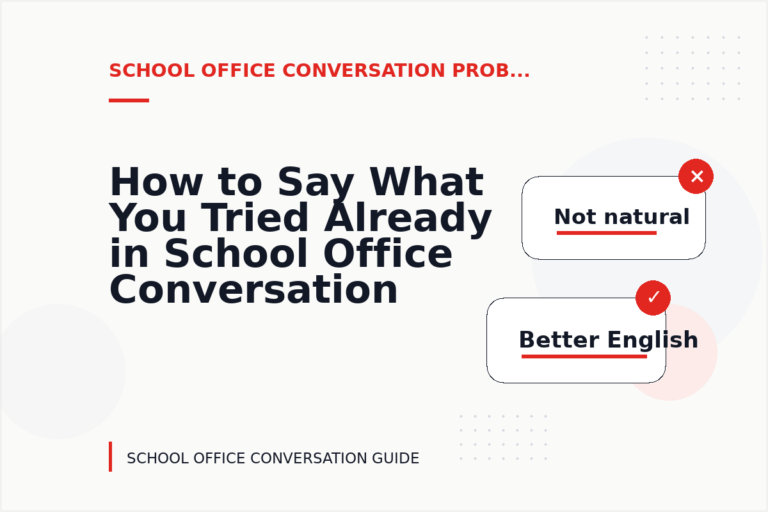 How to Say What You Tried Already in School Office Conversation English How to Say What You Tried Already in School Office Conversation English