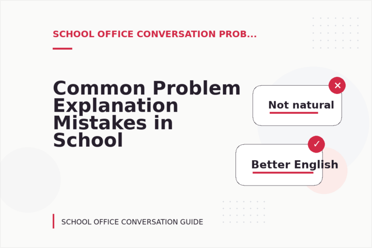 Common Problem Explanation Mistakes in School Office Conversation English Common Problem Explanation Mistakes in School Office Conversation English
