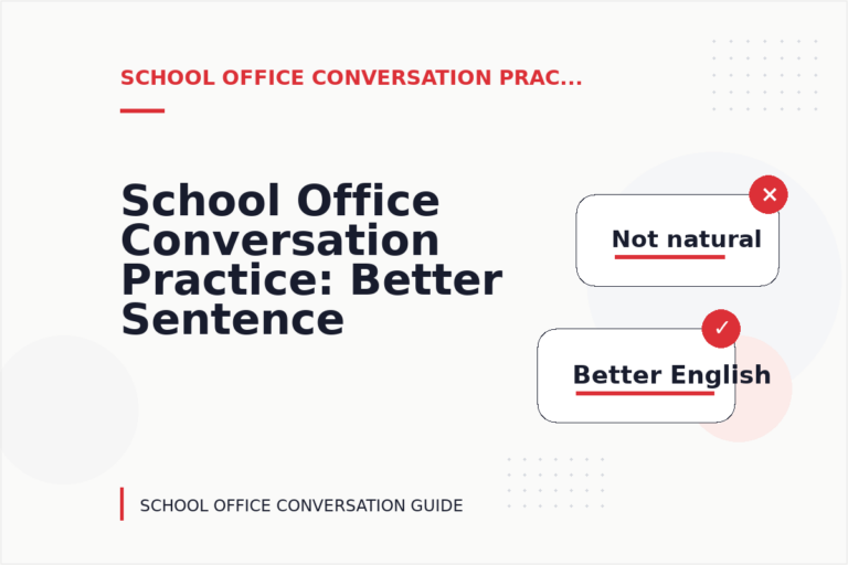 School Office Conversation Practice: Better Sentence Choices