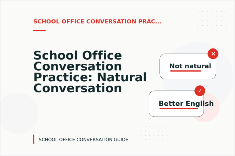 School Office Conversation Practice: Natural Conversation Lines