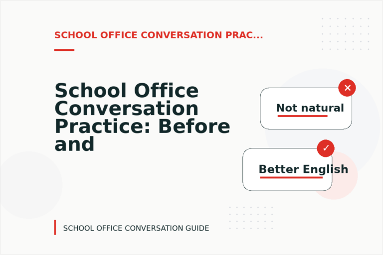 School Office Conversation Practice: Before and After Corrections
